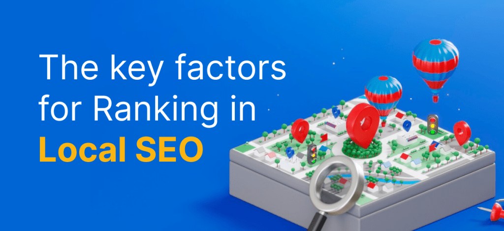 The key factors for Ranking in Local SEO