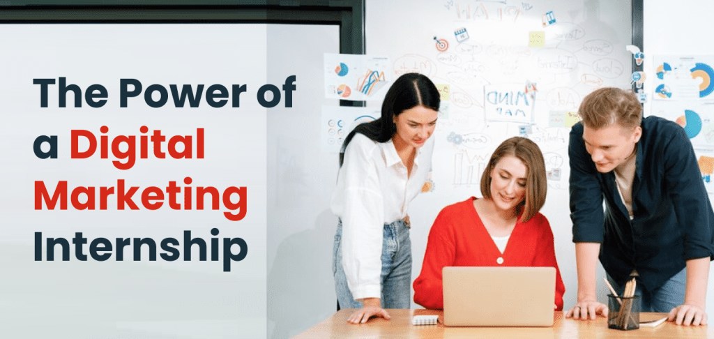 The Power of a Digital Marketing Internship