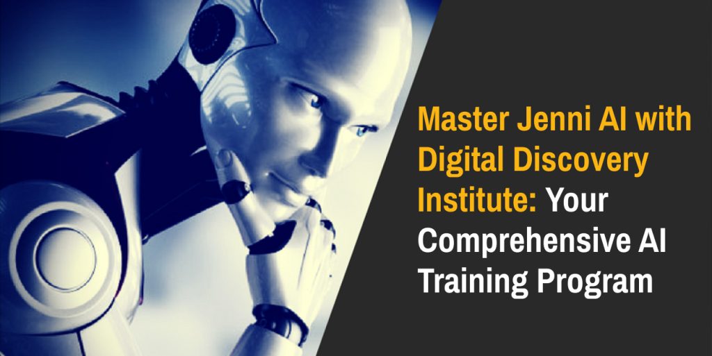 Master Jenni AI with Digital Discovery Institute: Your Comprehensive AI Training Program