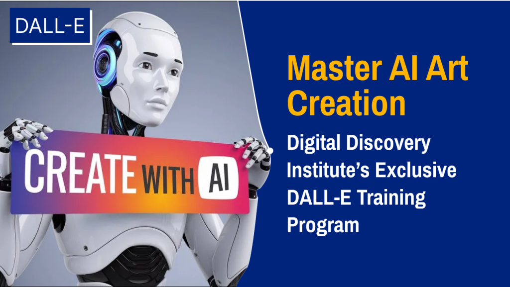 Master AI Art Creation: Digital Discovery Institute’s Exclusive DALL-E Training Program