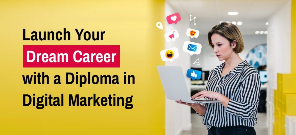 Launch Your Dream Career with a Diploma in Digital Marketing