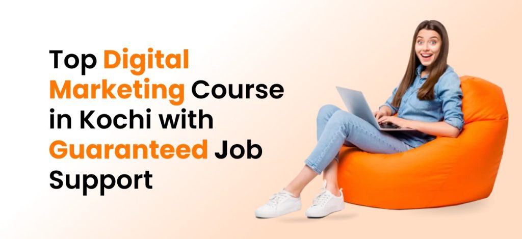 Top Digital Marketing Course in Kochi with Guaranteed Job Support