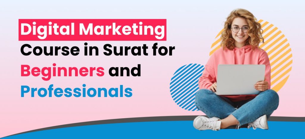 Digital Marketing Course in Surat for Beginners and Professionals